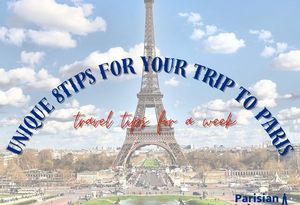 Unique 8 tips for your trip to Paris: travel tips for a week